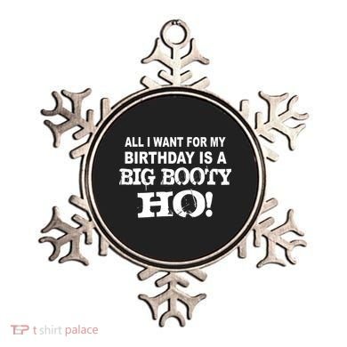 Big Booty Ho For My Birthday Ornament