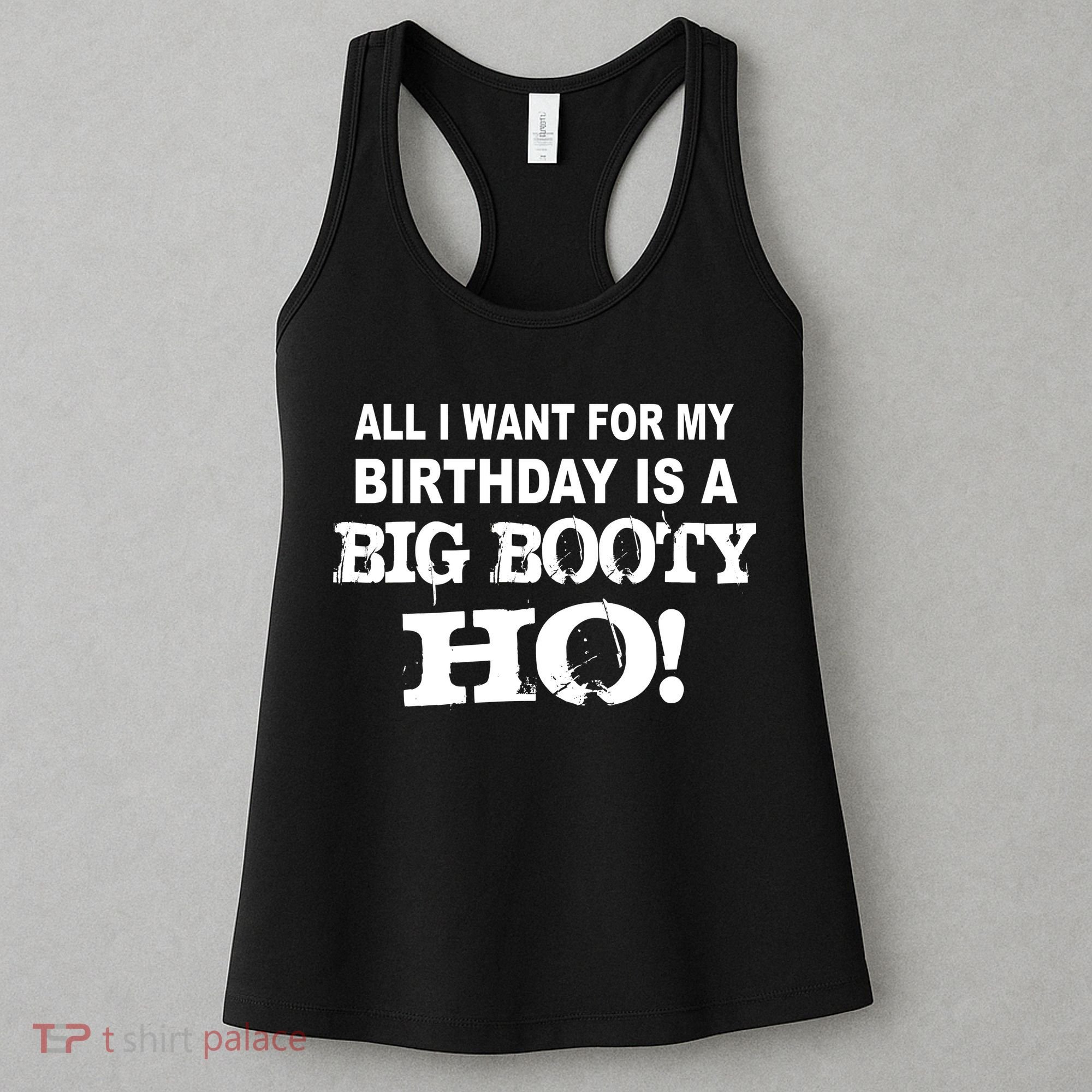 Big Booty Ho For My Birthday Women's Tank Top