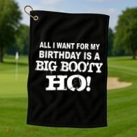 Big Booty Ho For My Birthday Golf Towel thumb 1