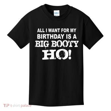 Big Booty Ho For My Birthday Kids T-Shirt