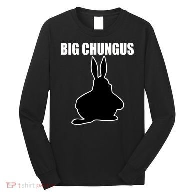 Big Chungus Funny Meme Long Sleeve Shirt