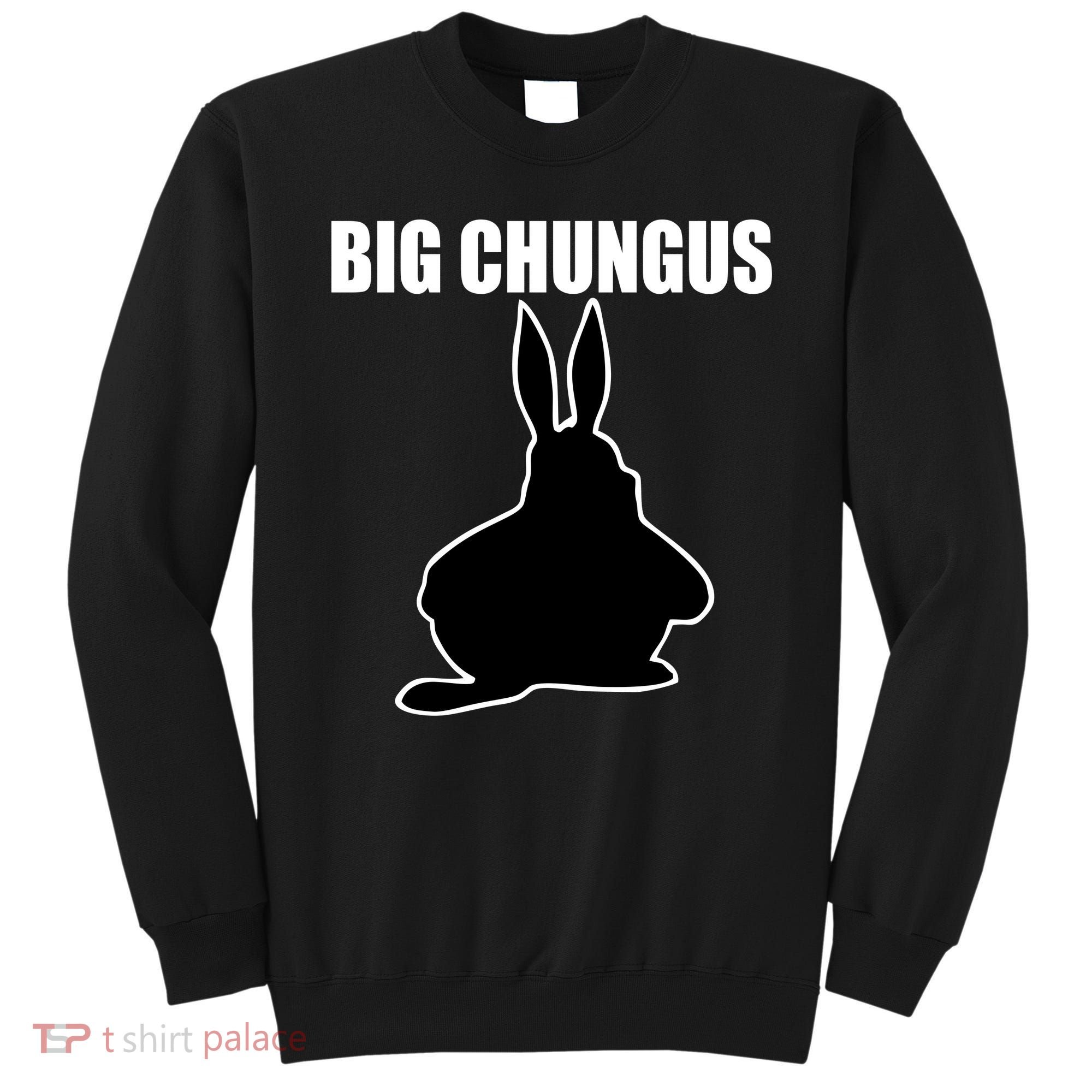 Big Chungus Funny Meme Sweatshirt