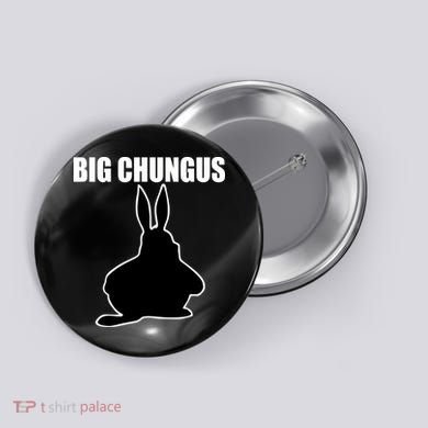 Big Chungus Funny Meme Button