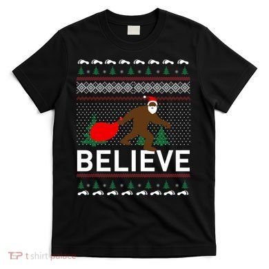 Big Foot Believe Ugly Christmas Sweater T-Shirt