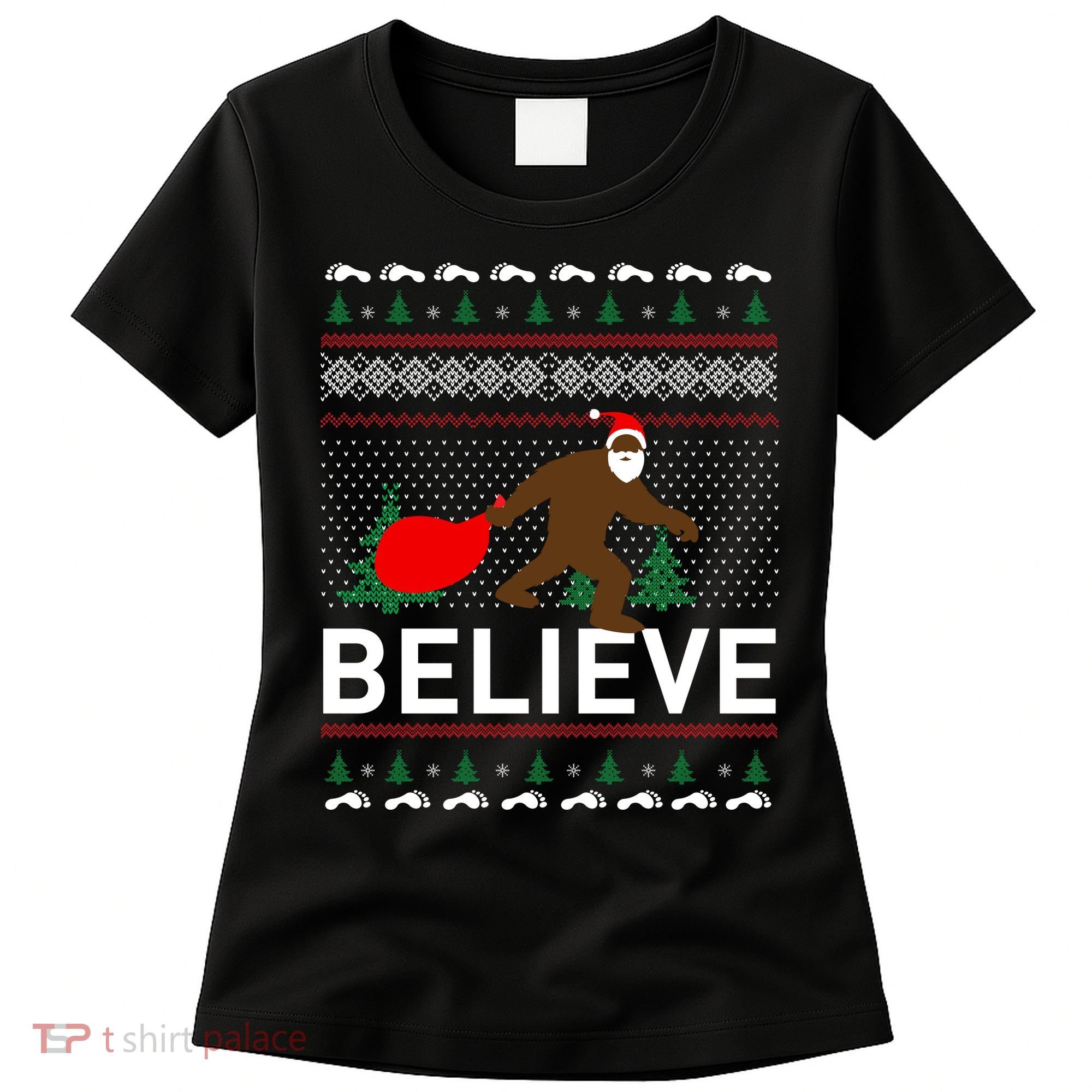 Big Foot Believe Ugly Christmas Sweater Women's T-Shirt