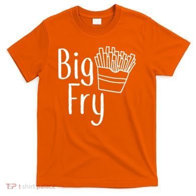 Big Fry T-Shirt
