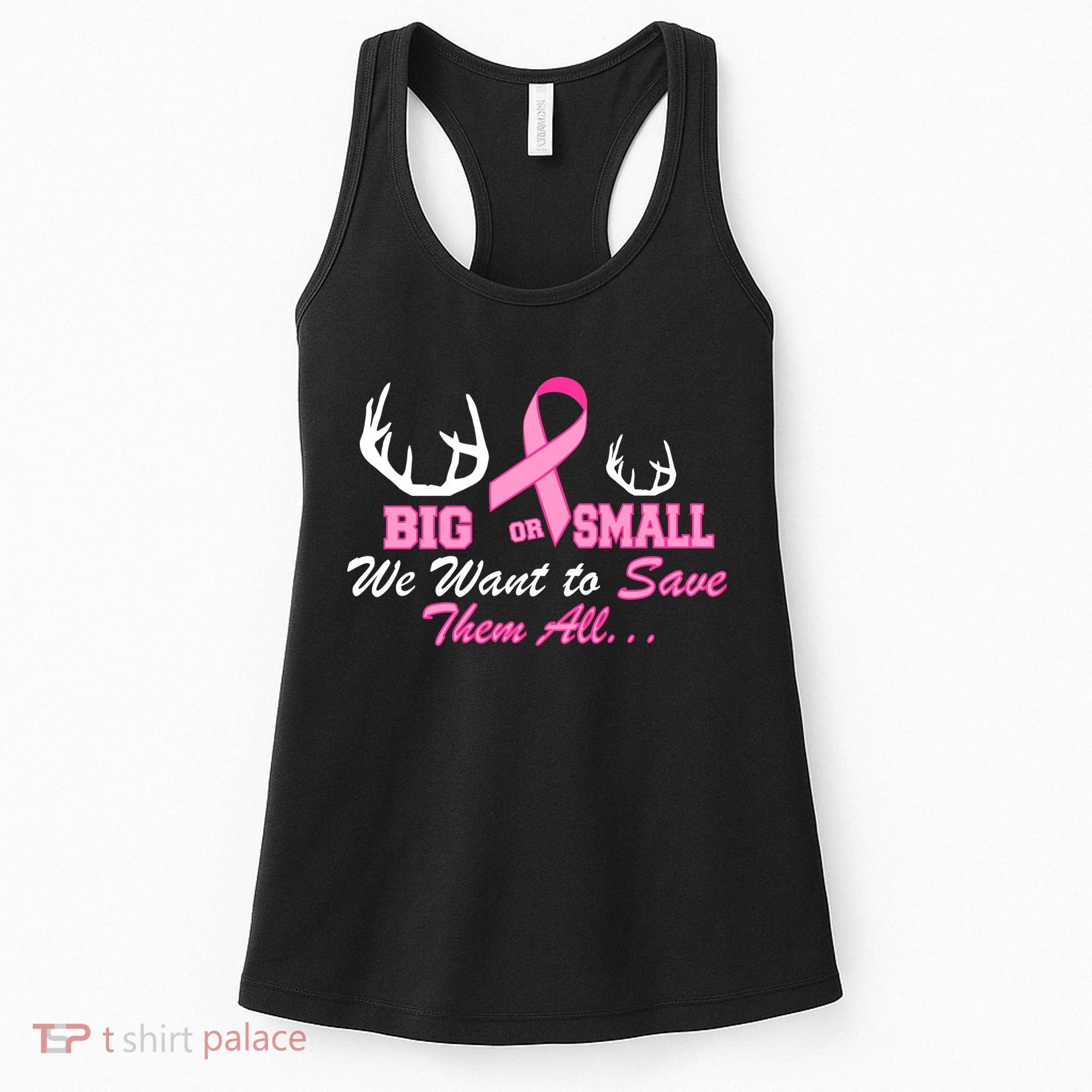 Big Or Small Want To Save Them All Breast Cancer Racks Women's Tank Top