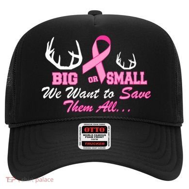Big Or Small Want To Save Them All Breast Cancer Racks Hat
