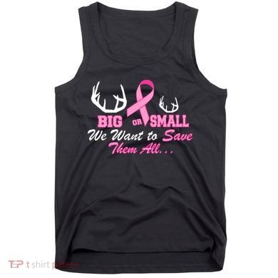 Big Or Small Want To Save Them All Breast Cancer Racks Tank Top