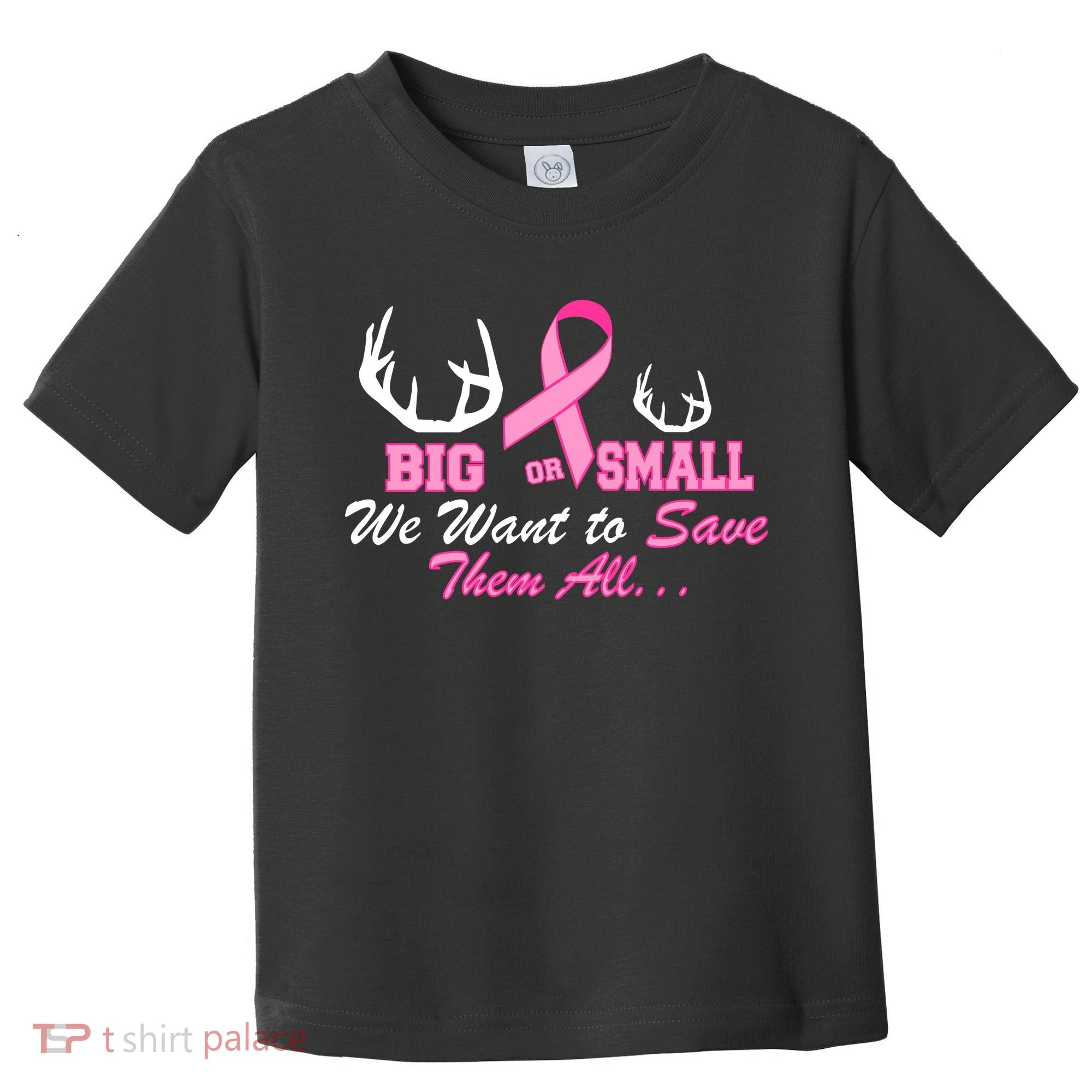 Big Or Small Want To Save Them All Breast Cancer Racks Toddler T-Shirt
