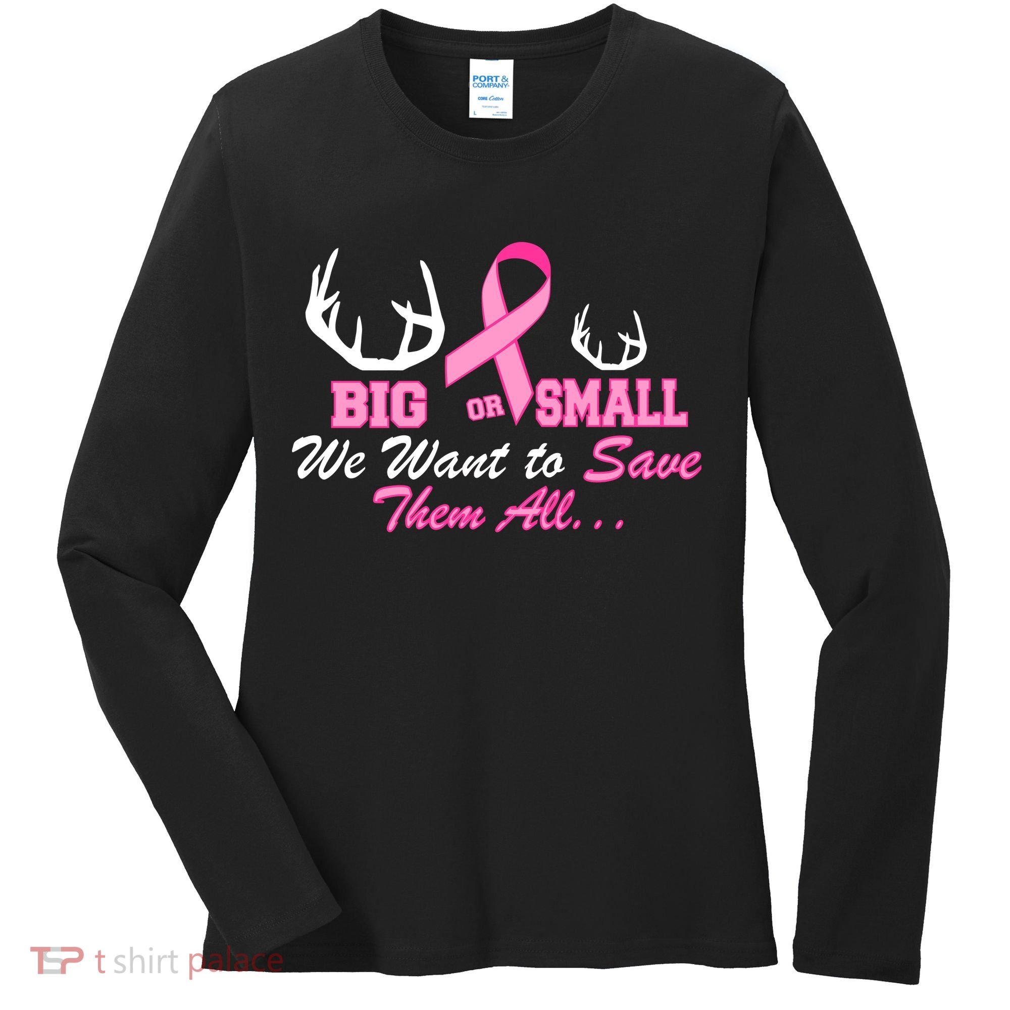 Big Or Small Want To Save Them All Breast Cancer Racks Women's Long Sleeve Shirt