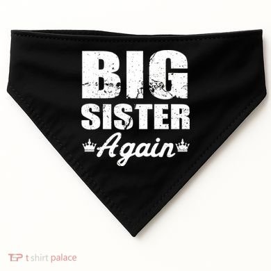 Big Sister Again USA-Made Doggie Bandana