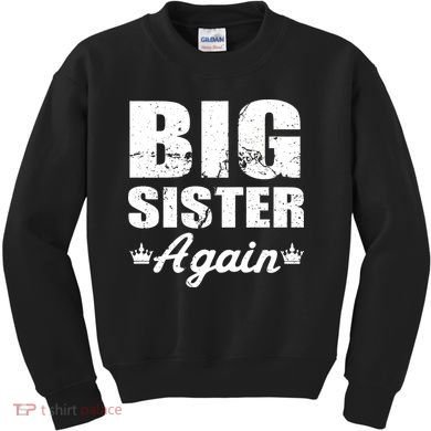 Big Sister Again Kids Sweatshirt