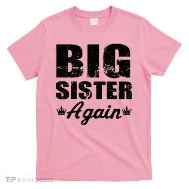 Big Sister Again T-Shirt