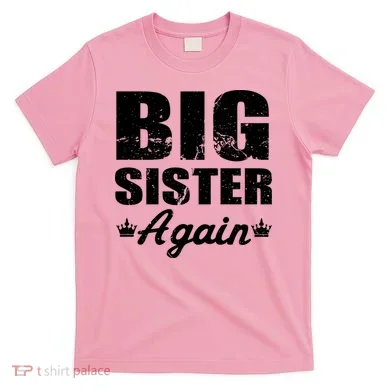 Big Sister Again T-Shirt