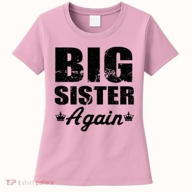 Big Sister Again Women's T-Shirt