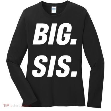 Big Sister Announcement Big Sis Women's Long Sleeve Shirt