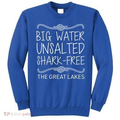 Big Water Unsalted Shark Free The Great Lakes Sweatshirt