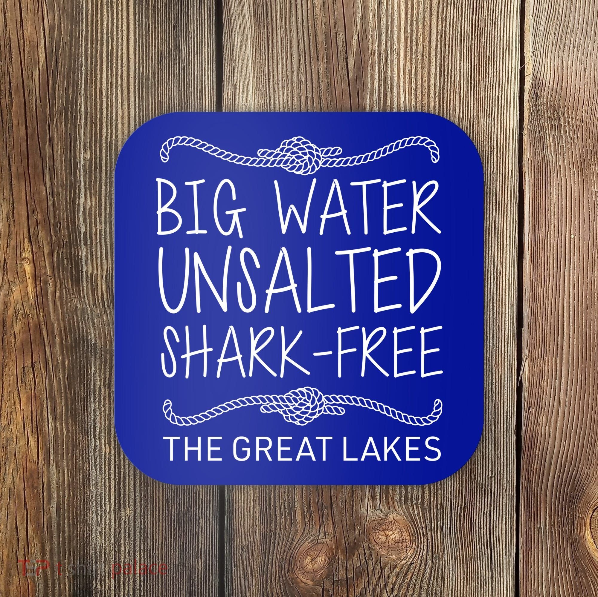 Big Water Unsalted Shark Free The Great Lakes Coaster