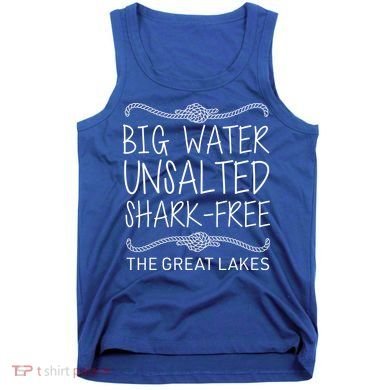 Big Water Unsalted Shark Free The Great Lakes Tank Top