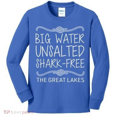 Big Water Unsalted Shark Free The Great Lakes Kids Long Sleeve Shirt