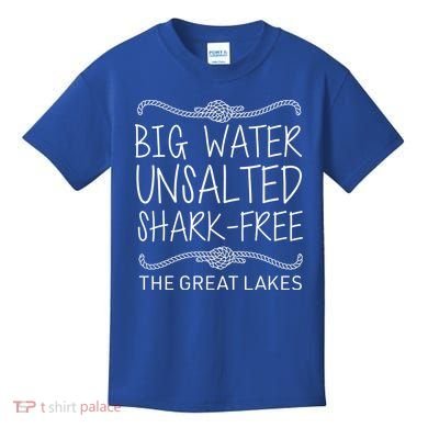 Big Water Unsalted Shark Free The Great Lakes Kids T-Shirt