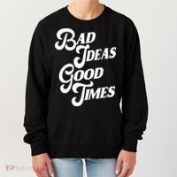Bad Ideas Good Times Funny Women's Sweatshirt thumb 0
