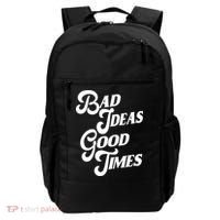 Bad Ideas Good Times Funny Backpack thumb 0
