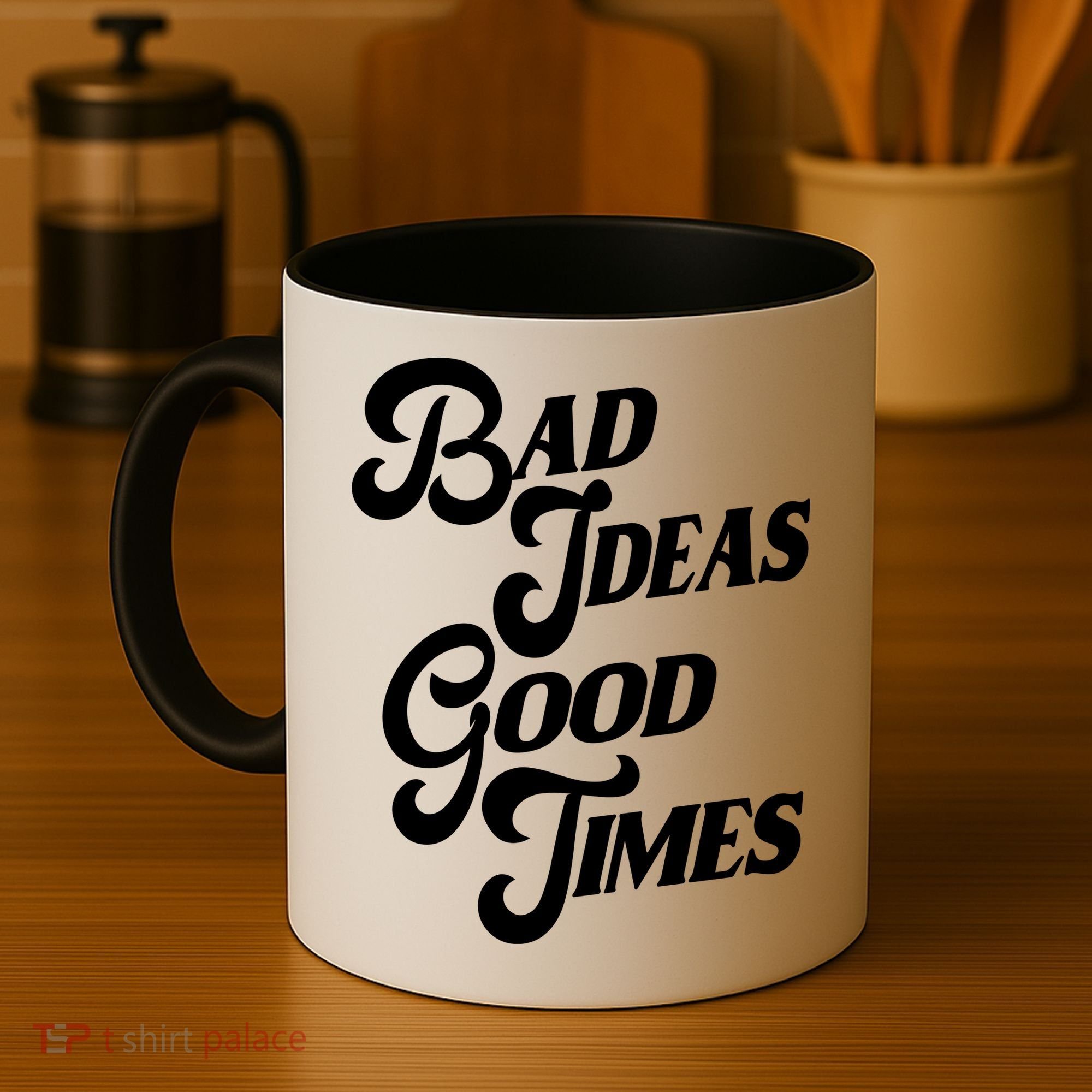 Bad Ideas Good Times Funny Coffee Mug