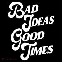 Bad Ideas Good Times Funny Ornament thumb 1