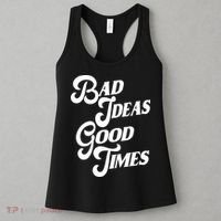Bad Ideas Good Times Funny Women's Tank Top thumb 3