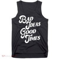 Bad Ideas Good Times Funny Tank Top thumb 0