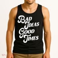 Bad Ideas Good Times Funny Tank Top thumb 3