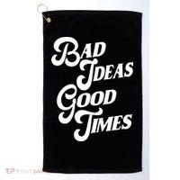 Bad Ideas Good Times Funny Golf Towel thumb 0