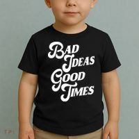 Bad Ideas Good Times Funny Toddler T-Shirt thumb 2