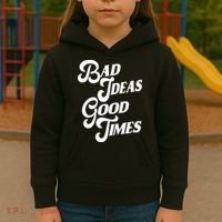 Bad Ideas Good Times Funny Kids Hoodie thumb 3