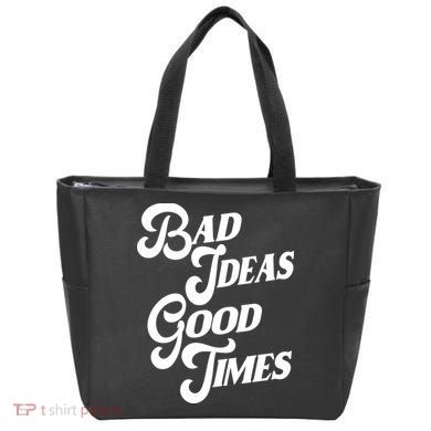 Bad Ideas Good Times Funny Tote Bag