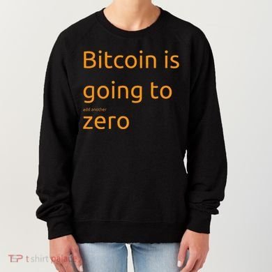 Bitcoin Is Going To Add Another Zero Hidden Message Black Women's Sweatshirt