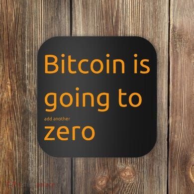 Bitcoin Is Going To Add Another Zero Hidden Message Black Coaster