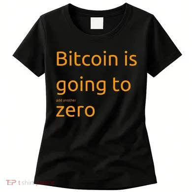 Bitcoin Is Going To Add Another Zero Hidden Message Black Women's T-Shirt
