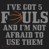 Basketball I've Got 5 Fouls And I'm Not Afraid To Use Them Hat thumb 2