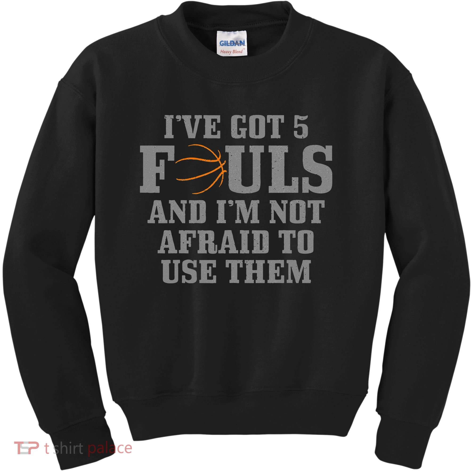 Basketball I've Got 5 Fouls And I'm Not Afraid To Use Them Kids Sweatshirt