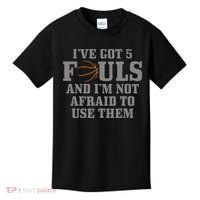 Basketball I've Got 5 Fouls And I'm Not Afraid To Use Them Kids T-Shirt thumb 0