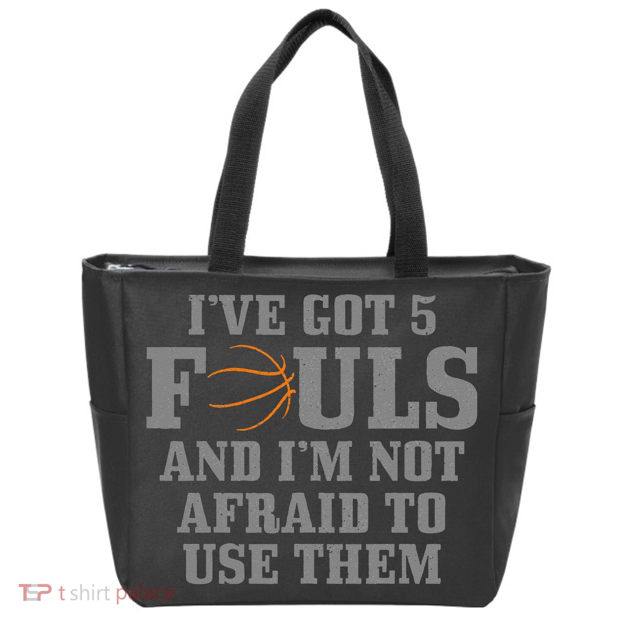 Basketball I've Got 5 Fouls And I'm Not Afraid To Use Them Tote Bag