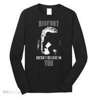 Bigfoot Doesn't Believe In You Long Sleeve Shirt thumb 0
