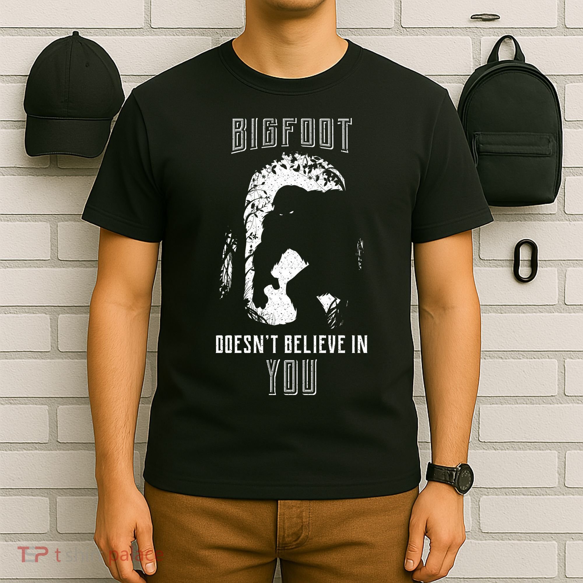 Bigfoot Doesn't Believe In You T-Shirt