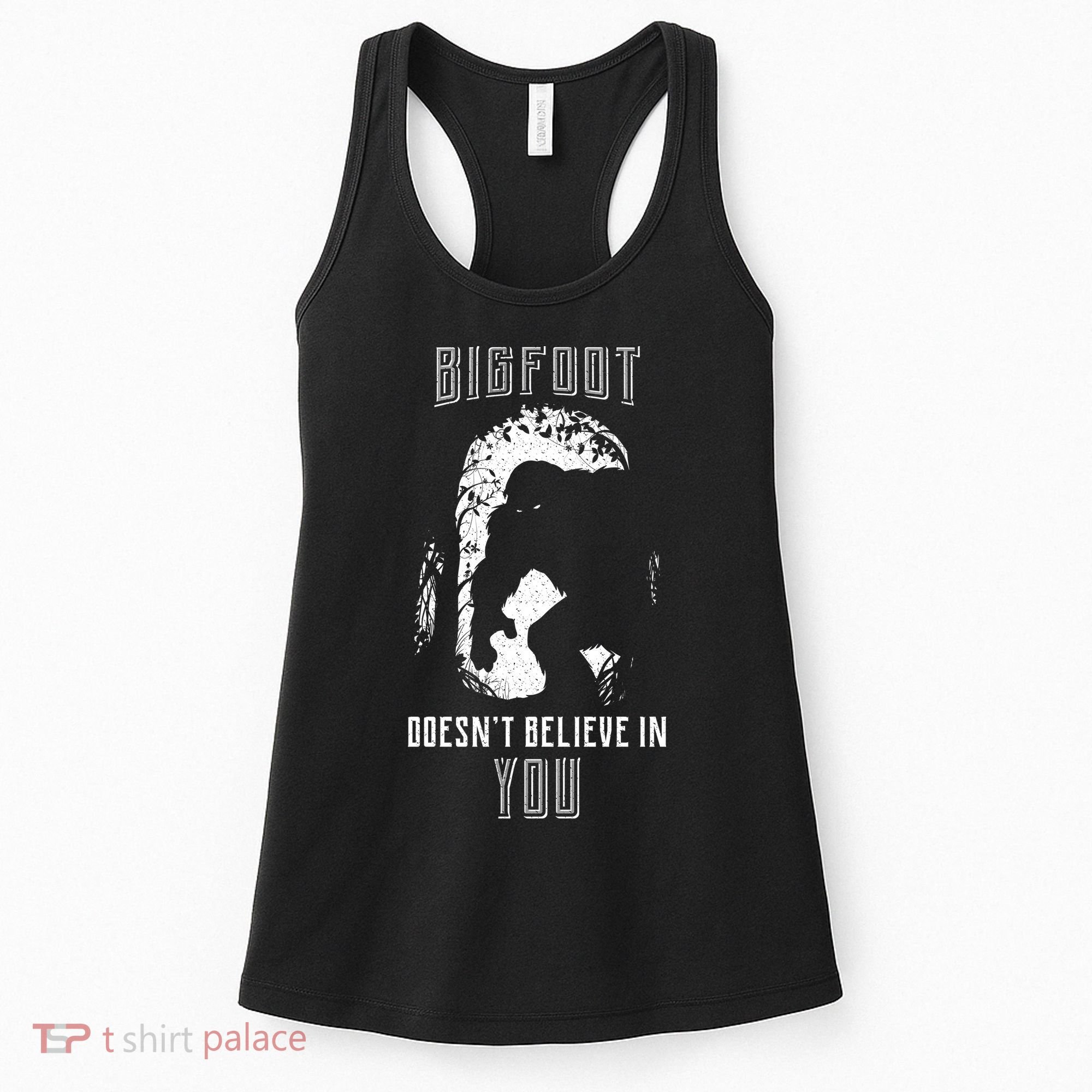 Bigfoot Doesn't Believe In You Women's Tank Top
