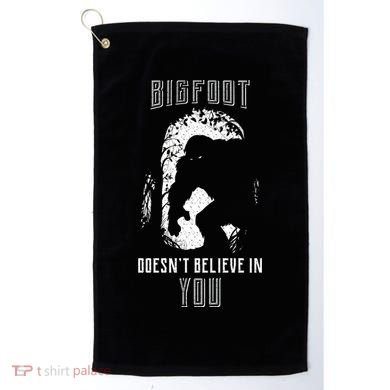 Bigfoot Doesn't Believe In You Golf Towel