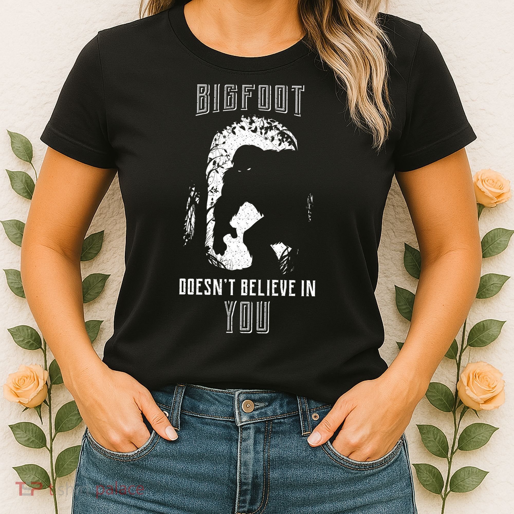 Bigfoot Doesn't Believe In You Women's T-Shirt