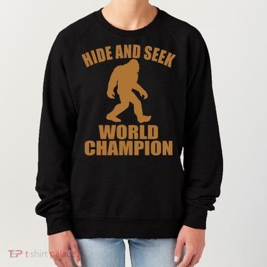 Bigfoot Hide And Seek World Champion Women's Sweatshirt